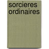 Sorcieres Ordinaires door Michèle Gazier