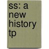 Ss: A New History Tp door Adrian Weale