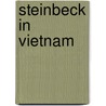 Steinbeck in Vietnam door John Steinbeck