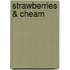 Strawberries & Cheam