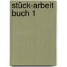 Stück-Arbeit Buch 1 door Dietrich Neuhaus