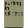 Surfing in Stilettos door Carol E. Wyer