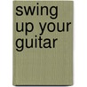 Swing Up Your Guitar by Manfred Fuchs