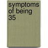 Symptoms of Being 35 by Jr Ring Lardner