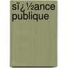 Sï¿½Ance Publique by Scie Soci T. D'agric Commerce