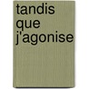 Tandis Que J'Agonise by William Faulkner