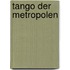 Tango der Metropolen