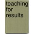 Teaching for Results