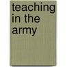 Teaching in the Army by Jr. James C. Lewis