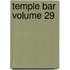 Temple Bar Volume 29
