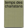 Temps Des Charlatans door Clifton Adams