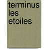 Terminus Les Etoiles door Alfred Bester