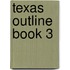 Texas Outline Book 3