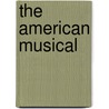 The American Musical by Marc Bauch