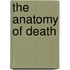 The Anatomy of Death
