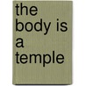 The Body is a Temple door Luke Bitmead