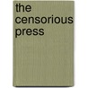 The Censorious Press by Julian Petley