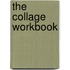 The Collage Workbook