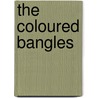 The Coloured Bangles by Saloni Narang