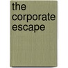 The Corporate Escape by Elizabeth W. Drake
