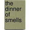 The Dinner Of Smells door Humaira Rashid