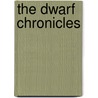 The Dwarf Chronicles by Dennis Blum