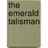 The Emerald Talisman