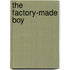 The Factory-Made Boy
