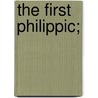 The First Philippic; by Gwatkin Thomas