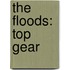 The Floods: Top Gear