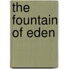 The Fountain of Eden door Dan H. Kind
