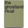 The Ghostland Ritual door Robert B. Repenning