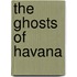 The Ghosts Of Havana