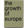 The Growth of Europe door Grenville A.J. Cole