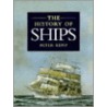The History Of Ships door Peter Kemp