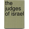 The Judges Of Israel door Martin Israel