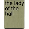 The Lady Of The Hall by Veronica Heley