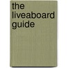 The Liveaboard Guide door Tony Jones