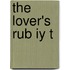 The Lover's Rub Iy T
