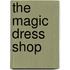 The Magic Dress Shop