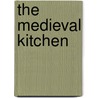 The Medieval Kitchen door Hannele Klemetilla