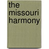 The Missouri Harmony door Allen D. Carden