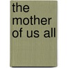 The Mother of Us All by Thomson