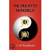 The Mulatto Mongrels door A.M. Broadhurst