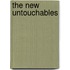 The New Untouchables