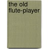 The Old Flute-Player door T. Dazey Charles