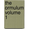 The Ormulum Volume 1 door Robert Meadows White
