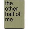 The Other Half of Me door Morgan Mccarthy