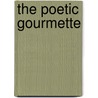 The Poetic Gourmette door Jane Silk