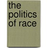 The Politics of Race by Jill Vickers